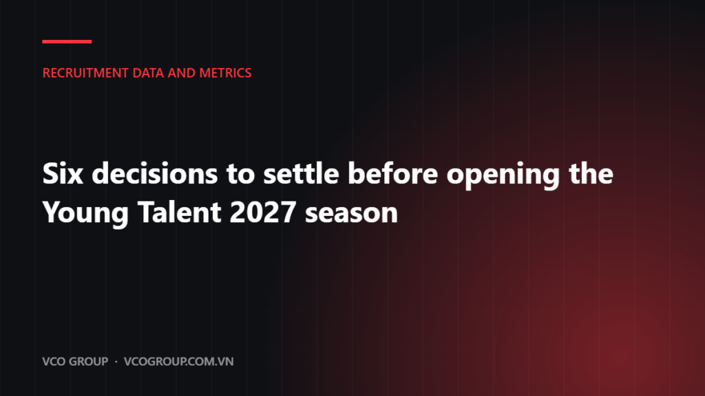 Six decisions to settle before opening the Young Talent 2027 season