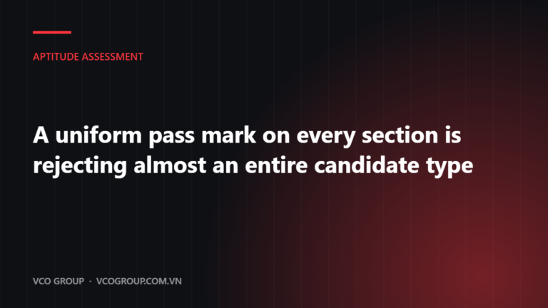 A uniform pass mark on every section is rejecting almost an entire candidate type